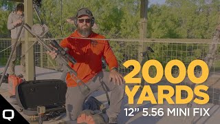 Can a 12" 5.56 Hit at 2000 yards? | Q MINI FIX