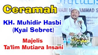 LUCU !! Ceramah KH. Muhidir Hasbi (Kyai Sebret) - di Majelis Ta'lim Mutiara Insani