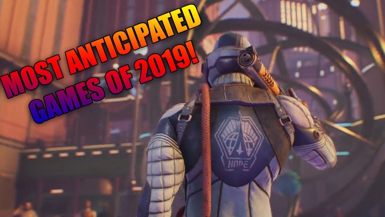 Matty's TOP 7 MOST ANTICIPATED GAMES OF 2019!