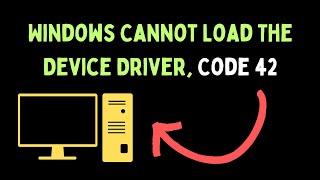 How to Fix Windows Cannot Load The Device Driver Code 42 Error on Windows 11