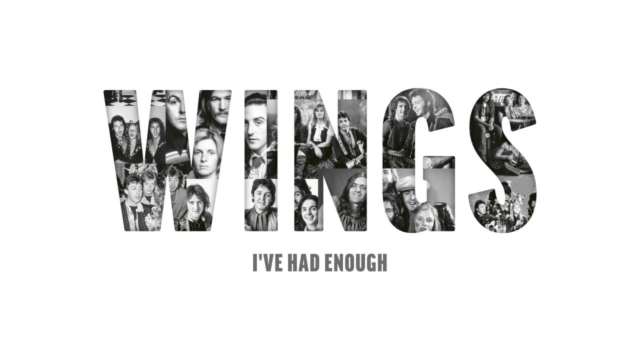 Watch Wings - I've Had Enough (Audio) on YouTube Watch Wings - I've Had Enough (Audio) on YouTube