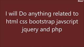 Do html css bootstrap javascript jquery php tasks - Best Web Programming service
