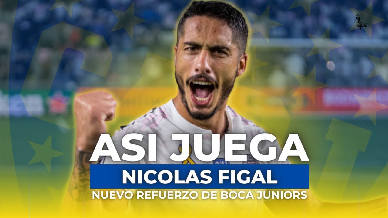 ASI juega NICOLAS FIGAL l NUEVO refuerzo de BOCA JUNIORS - YouTube