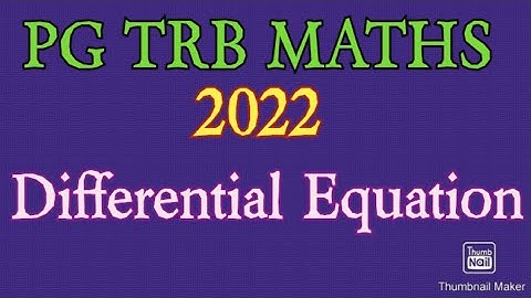 PG TRB MATHS 2022 DIFFERENTIAL EQUATION
