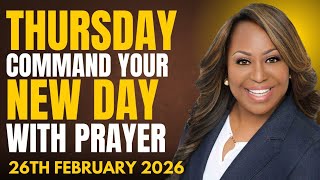 THURSDAY 26th February, 2026 – Start Your New Day With Prayer | Spiritual Prayer by Dr. Cindy Trimm