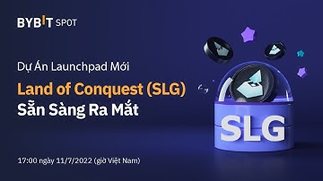 Bybit Launchpad - Land of Conquest (SLG)