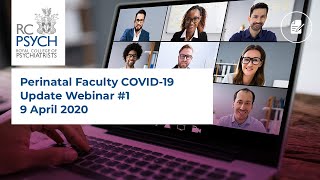 Perinatal Faculty COVID-19 Update Webinar #1 - 9 April 2020