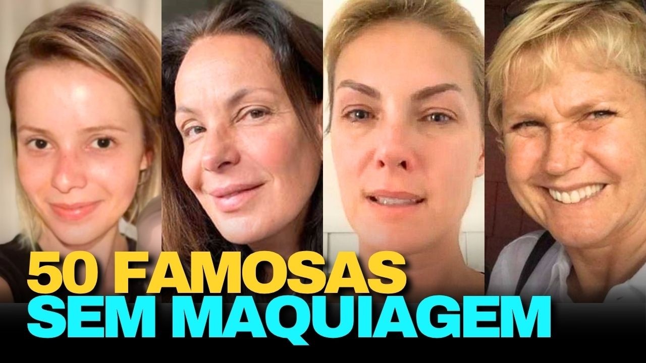 FAMOSAS SEM MAQUIAGEM E SEM FILTRO SURPREENDEM!