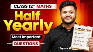 Class 12th Maths 🔥 | Half Yearly Exam Complete Strategy | Most Important Questions | By Deepak Sir