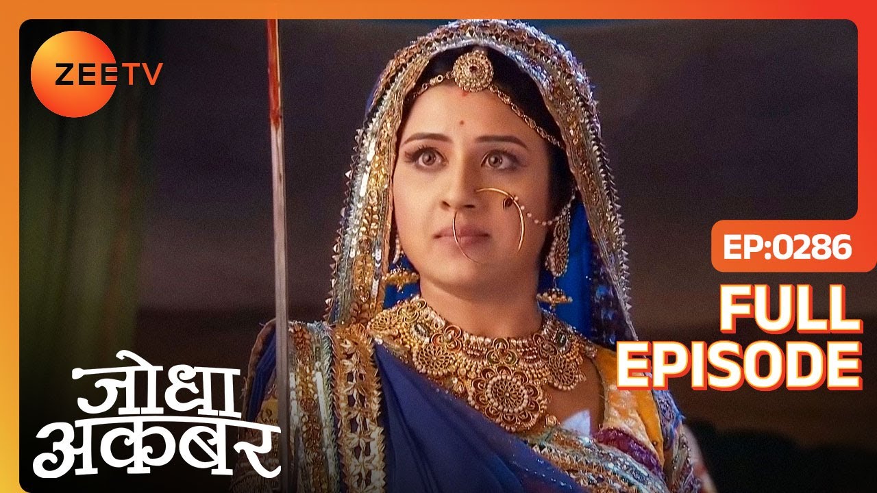 Jodha Akbar - Hindi TV Serial - Ep 286 - Full Episode - Rajat ...