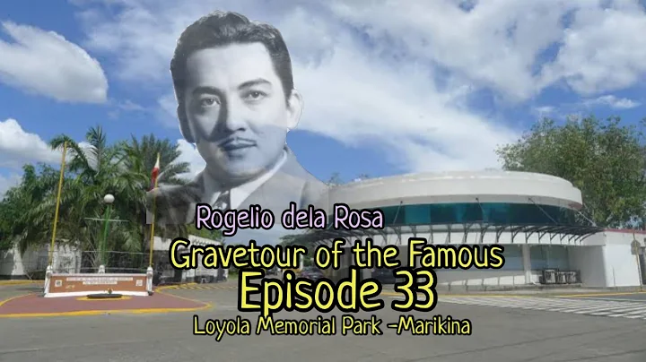 Gravetour of the Famous E33 | Rogelio Dela Rosa | ...