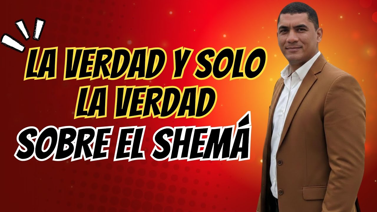 LA VERDAD QUE TODO TRINITARIO DEBE CREER SOBRE EL SHEMÁ