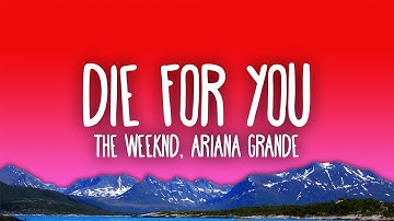 Thumbnail of The Weeknd & Ariana Grande - Die For You (Remix)