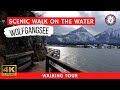 Wolfgangsee  austria amazing walk on the water  4k virtual walking