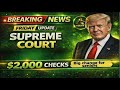 Breaking Friday News: Supreme Court Ruling &amp; $2,000 Checks Take Effect – Big Change for Seniors | 
