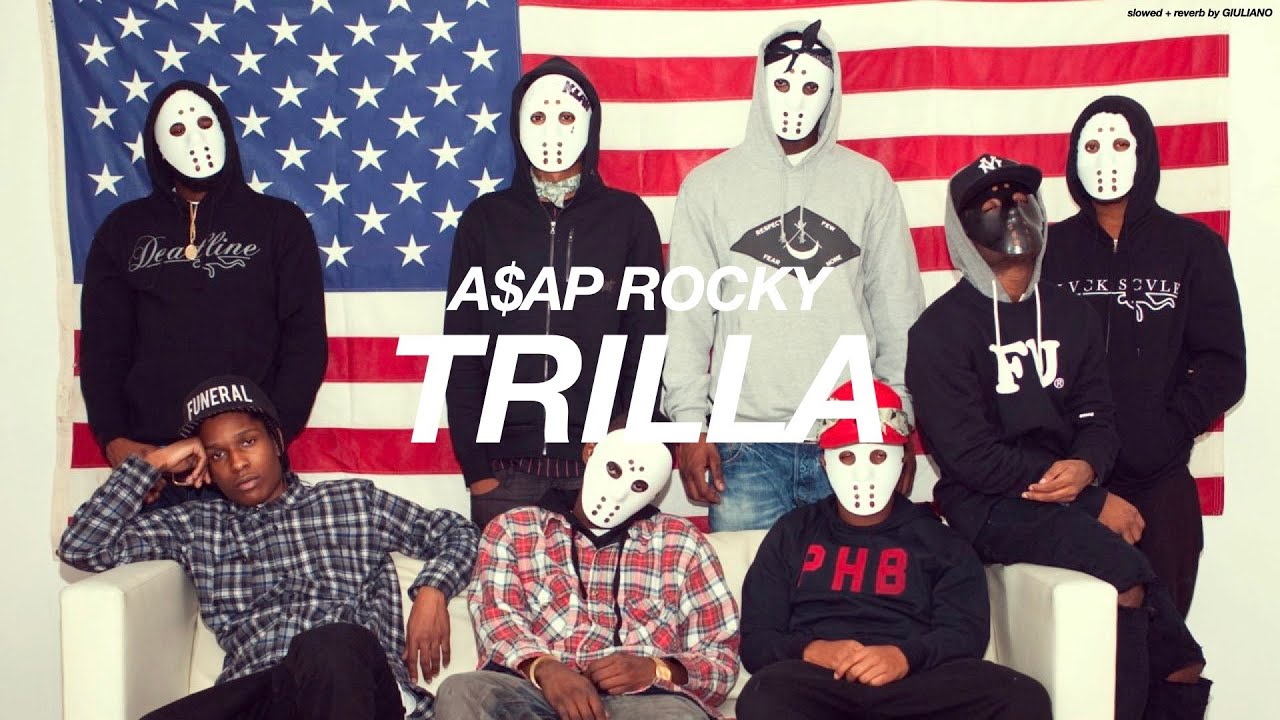 A$AP ROCKY, A$AP NAST & A$AP TWELVYY - TRILLA ( s l o w e d   +   r e v e r b )