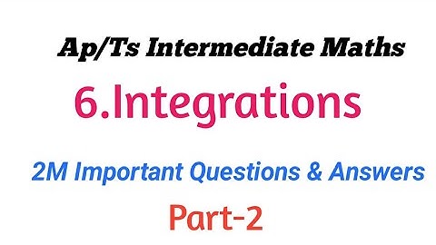 inter-IIB Maths || 6.Integration || Ap & Ts 2M important Questions|| inter 2nd year maths || maths2B