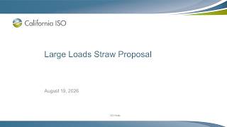 Full Aug 19, 2026 - Large Loads Straw Proposal Guide