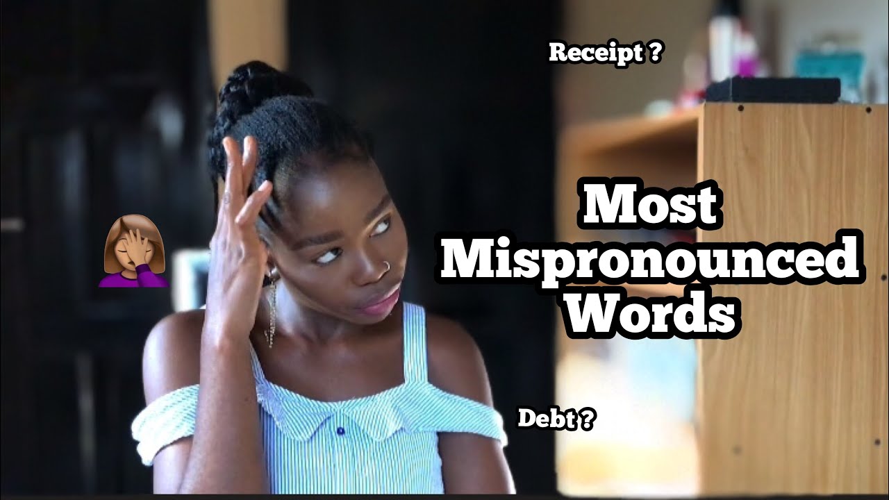 You might be pronouncing them wrongly |How to pronounce words correctly ...