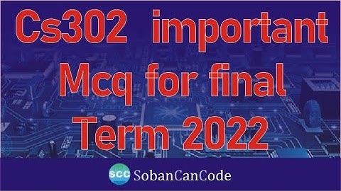 Cs302 final term 2022 || cs302 important mcq || cs302 important topic