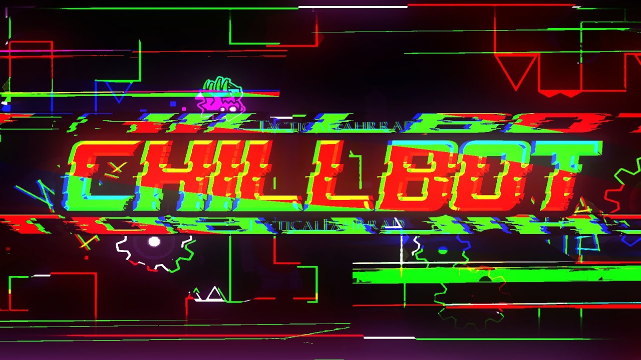 "Chillbot" 100% [Demon] by TacticalFahrrad (ALL COINS) | Geometry Dash
