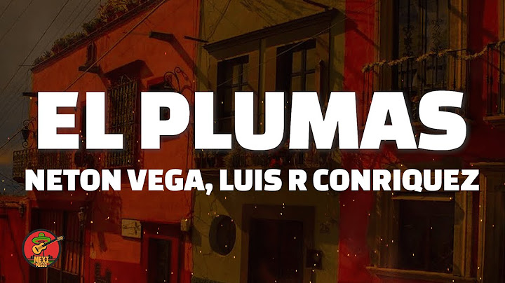Neton Vega, Luis R Conriquez - El Plumas (LETRAS)