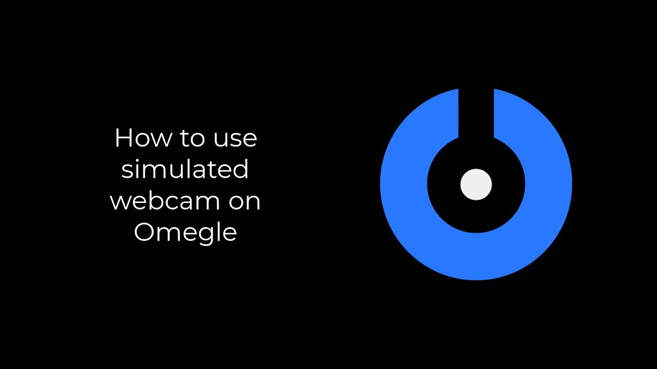 How to use simulated webcam on Omegle - YouTube