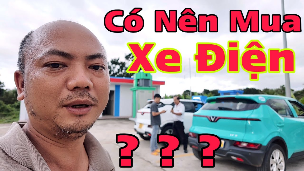 Xe điện Vinffast chạy có ổn hay nằm đường ? Tài Xế 15 năm Kinh Nghiệm chia sẻ Ô Tô Quang chung 