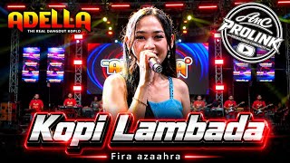 FIRA AZZAHRA – KOPI LAMBADA | OM ADELLA LIVE CIREBON 2026 🎶 ASYIK BANGET!
