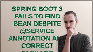 Spring Boot 3 fails to find bean despite @Service annotation and correct package structure