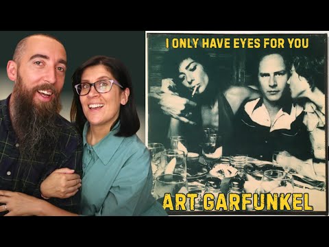 Art Garfunkel - I Only Have Eyes For You (REACTION) with my wife