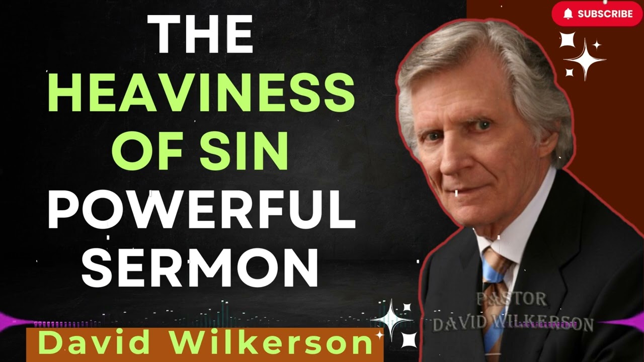 The Heaviness of Sin | Powerful Sermon - With David Wilkerson 2024