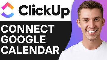 How To Connect Google Calendar To Clickup | Full Guide