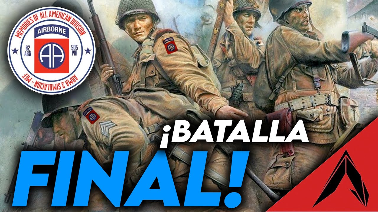 La Batalla Final (FINAL DE SERIE) | 82AD LIBERATION - YouTube
