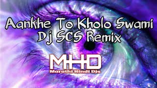 Aankhe To Kholo Swami - Dj SCS Remix