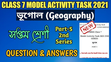 class 7 Geography(ভূগোল) Model Activity Task Part 5 2021|Model Activity Task Class 7 Geography Part5