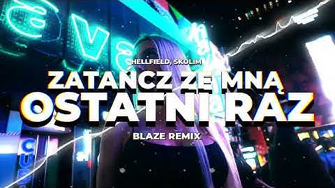 HELLFIELD, SKOLIM - Zatańcz ze mną ostatni raz (BLAZE REMIX) 2025