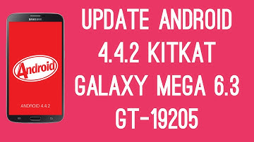 How To Update Galaxy Mega 6.3 GT-I9205 to Android 4.4.2 Kitkat
