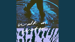 WALK ON WATER - ELEVATION RHYTHM