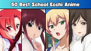 50 Best School Ecchi Anime of All Time