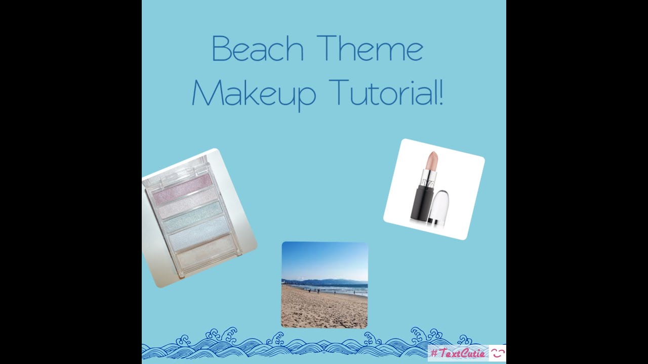 Beach Themed Makeup Tutorial!