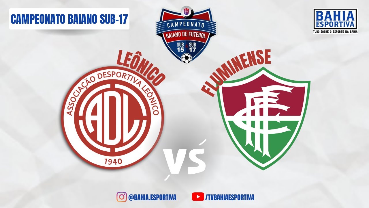 Campeonato Baiano SUB-17 | Leônico x Fluminense de Feira | AO VIVO COM ...