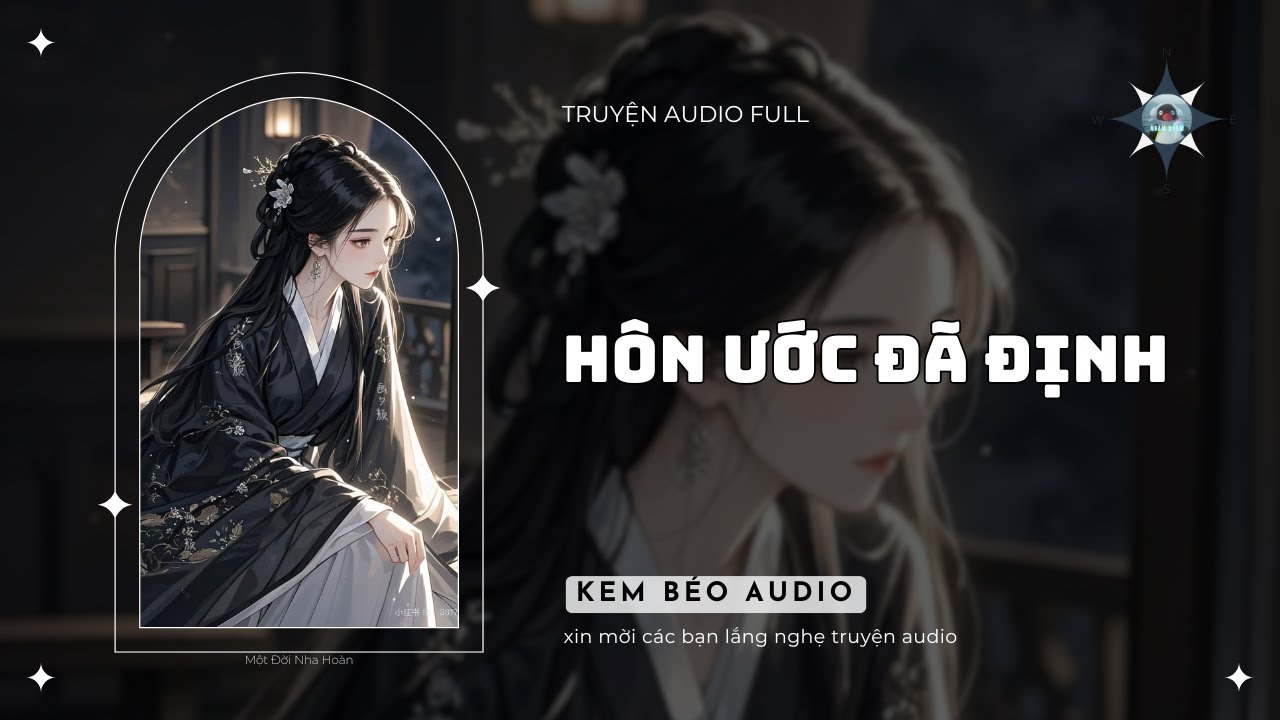 [Audio Cổ Trang] [FULL] || Hôn Ước Đã Định || Kem Béo Audio