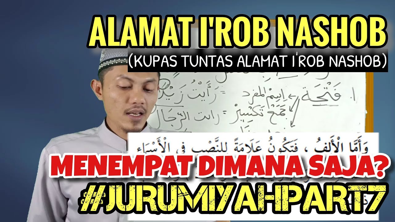 I'ROB NASHOB (Kupas tuntas Alamat I'rob Nashob) #Jurumiyah Part 7