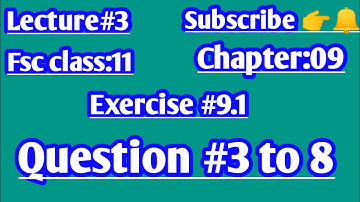 |FSC|class 11|chapter 9|exercise 9.1|Question#3,4,5,6,7,8 in Urdu|Mathematician Isha bajwa|1st year