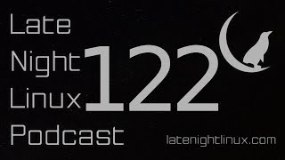Late Night Linux – Episode 122 Wealth