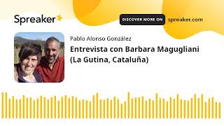 Vino al Natural. Episodio 19. Entrevista con Barbara Magugliani (La Gutina, Cataluña)