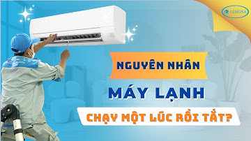 Nguyên Nhân Máy Lạnh Chạy Một Lúc Rồi Tắt | LIMOSA
