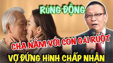 Tâm Sự Cùng Văn Sâm: Vợ Bắt Quả Tang Chồng 70 Tuổi Nằm Với Con Gái Ruột Tâm Sự Về Tuổi Già