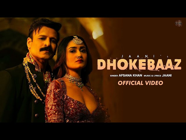 Dhokebaaz (Video) Jaani | Afsana Khan | Vivek Anand Oberoi, Tridha Choudhury | VYRL Originals class=